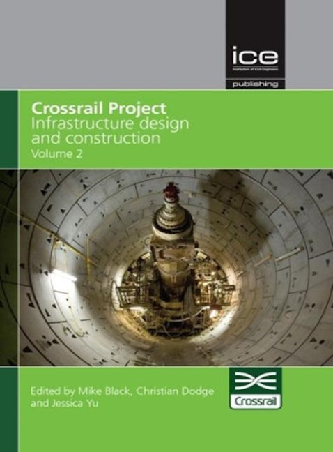Book cover image for Crossrail Project: Infrastructure Design and Construction Volume 2 ISBN: 9780727761026